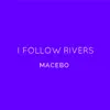 Macebo & Laura Phillips - I Follow Rivers (Remastered) - Single